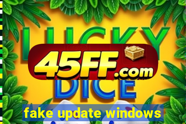 fake update windows